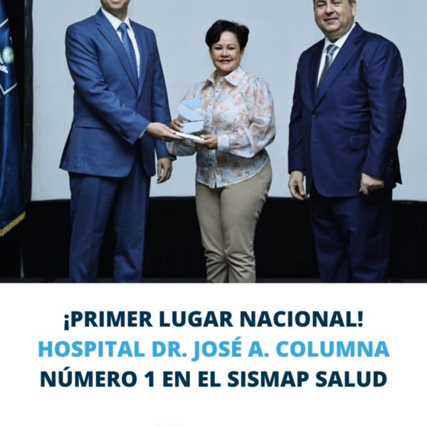 Hospital Dr. José A. Columna Reconocido como Líder Nacional en Gestión y Calidad de Servicios de Salud por SISMAP